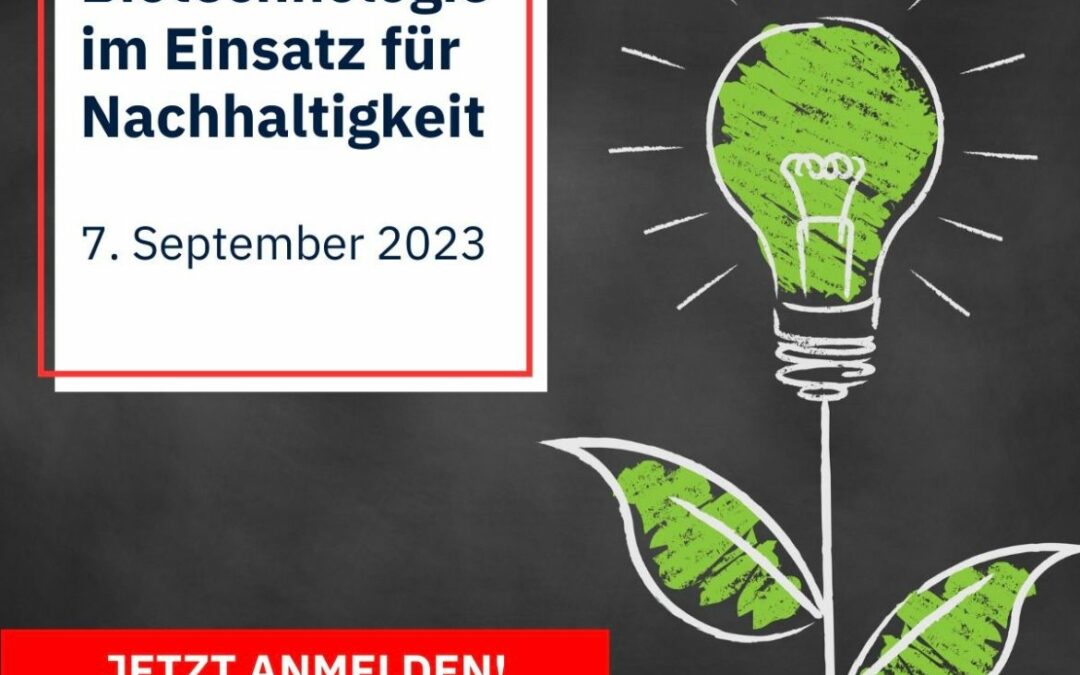 BIOTECHNOLOGIE IM EINSATZ FÜR NACHHALTUGKEIT